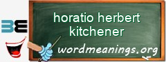 WordMeaning blackboard for horatio herbert kitchener